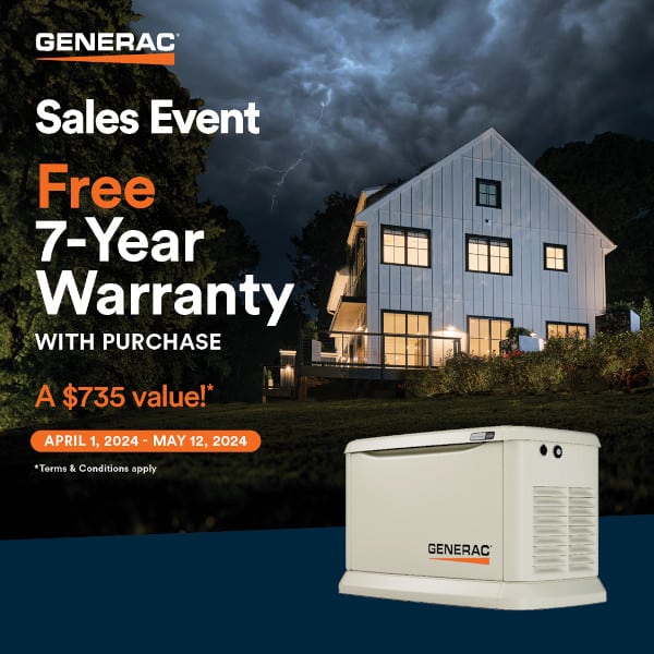 Generac Sales Banner. A Generac Generator near a two-story house at night with lights on against a stormy sky background. Text Reads: 'Generac Sales Event. Free 7-Year Warranty with Purchase. A $735 Value! April 1, 2024-May 12, 2024. Limits and Conditions Apply